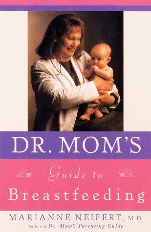 Cover for Dr. Mom's guide to breastfeeding