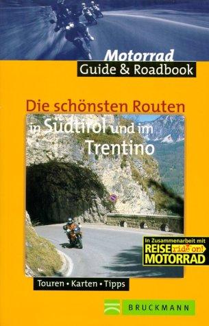 Cover for Die schönsten Routen in Südtirol, Trentino und in den Dolomiten. Touren, Karten, Tipps.