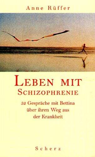 Cover for Leben mit Schizophrenie. 52 Gespräche mit Bettina über ihren Weg aus der Krankheit.
