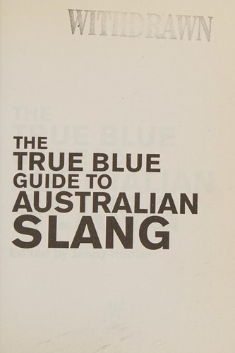 Cover for The True Blue Guide to Australian Slang