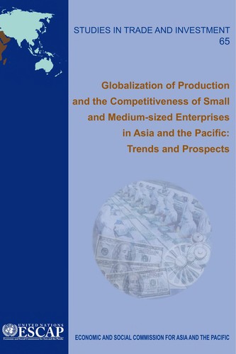 Cover for Globalization of production and the competitiveness of small and medium-sized enterprises in Asia and the Pacific