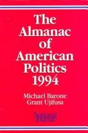 Cover for The Almanac of American Politics 1994: The Senators, the Representatives and the Governors 