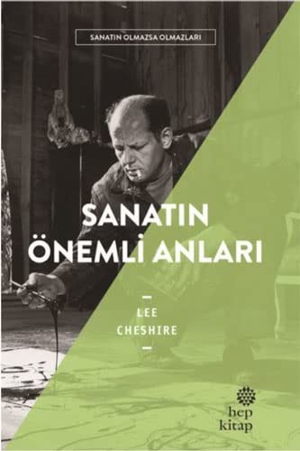 Cover for Sanatin Önemli Anilari - Sanatin Olmazsa Olmazlari