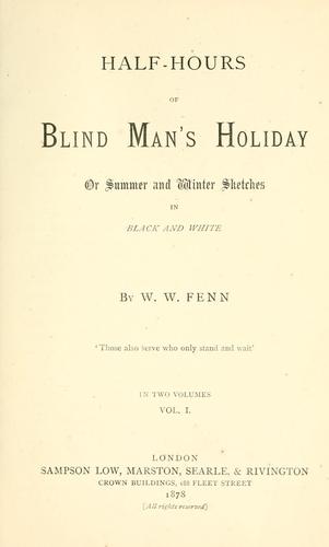 Cover for Half-hours of blind man's holiday, or, Summer and winter sketches in black and white