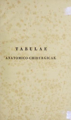 Cover for Tabulae anatomico-chirurgicae doctrinam herniarum illustrantes. Ontleed- en heelkundige platen, ter opheldering van het leerstuk der breuken
