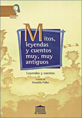 Cover for Mitos, Leyendas y Cuentos Muy, Muy Antiguos