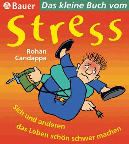 Cover for Das kleine Buch vom Stress. Sich und anderen das Leben schön schwer machen.