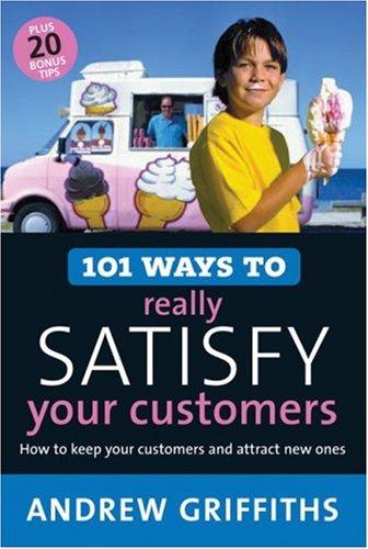 Cover for 101 Ways to Really Satisfy Your Customers