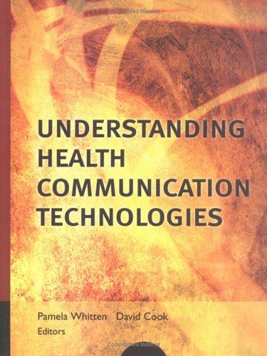 Cover for Understanding Health Communication Technologies (J-B Public Health/Health Services Text)