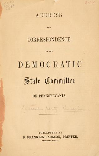 Cover for Address and correspondence of the Democratic state committee of Pennsylvania.
