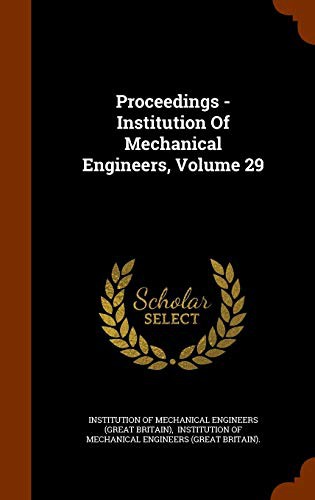 Cover for Proceedings - Institution Of Mechanical Engineers, Volume 29