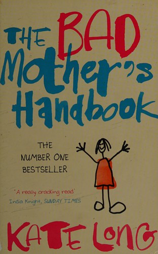 Cover for The bad mother's handbook