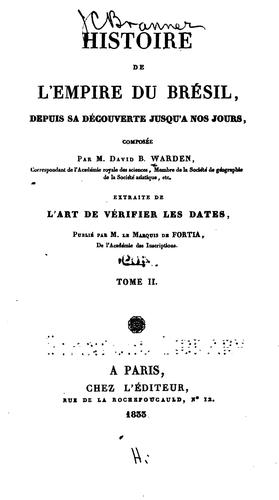 Cover for Histoire de l'empire du Brésil: dupuis sa découverte jusqu'a nos jours