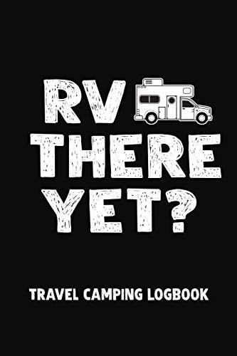 Cover for RV There Yet? Travel Camping Logbook