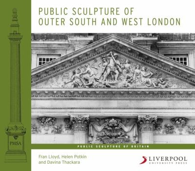 Cover for Public Sculpture of Outer South and West London
            
                Liverpool University Press  Public Sculpture of Britain