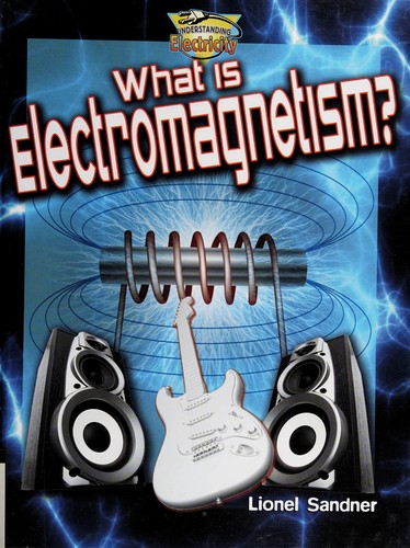 Cover for What is electromagnetism?