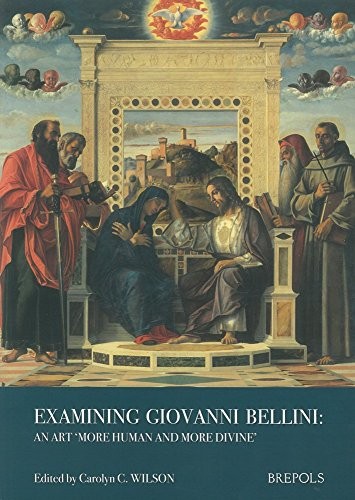 Cover for Giovanni Bellini: An Art More Human and More Divine (Taking Stock)