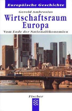 Cover for Wirtschaftsraum Europa. Vom Ende der Nationalökonomien.