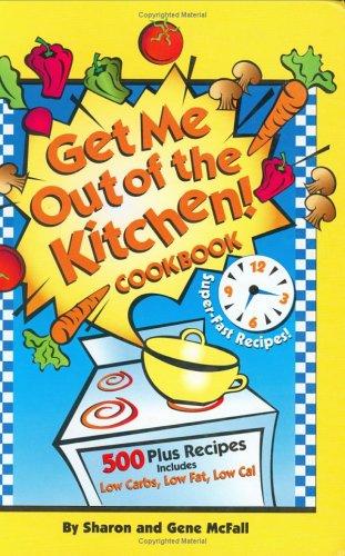 Cover for Get Me Out of the Kitchen Cookbook