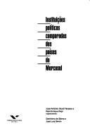 Cover for Instituições políticas comparadas dos países do Mercosul