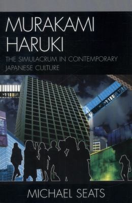Cover for Murakami Haruki The Simulacrum In Contemporary Japanese Culture