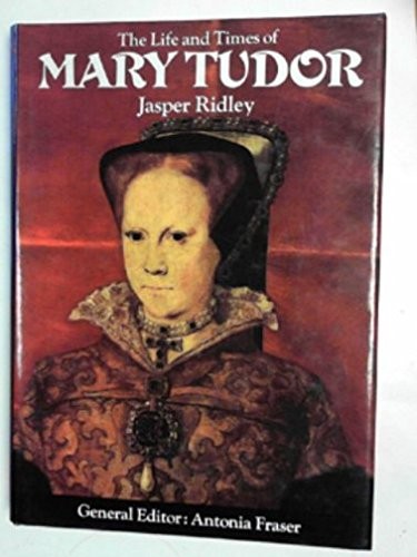 Cover for The life and times of Mary Tudor
