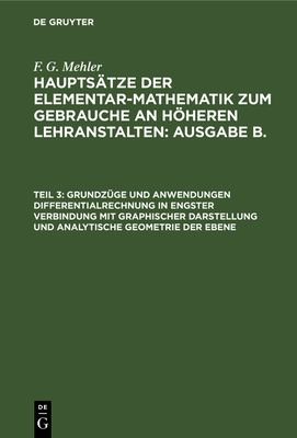 Cover for Grundzüge und Anwendungen Differentialrechnung in Engster Verbindung Mit Graphischer Darstellung und Analytische Geometrie der Ebene
