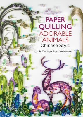 Cover for Paper Quilling Adorable Animals Chinese Style