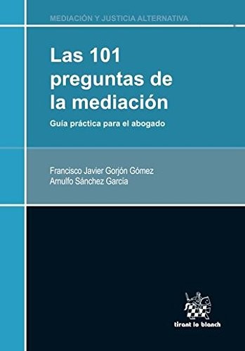Cover for Las 101 Preguntas de la Mediación Guía Práctica Para el Abogado