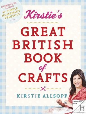 Cover for Kirsties Great British Book of Crafts