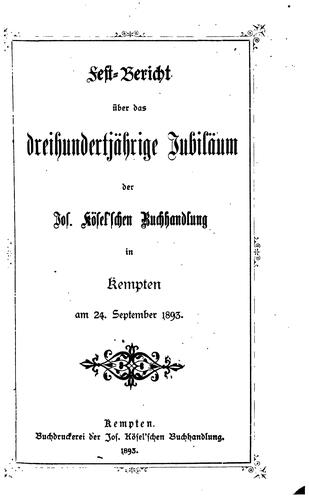 Cover for Fest-bericht über das dreihundertjährige Jubiläum der Jos. Kösel'schen Buchhandlung in Kempten ...