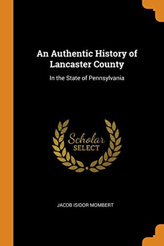 Cover for An Authentic History of Lancaster County