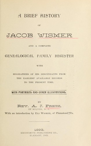 Cover for Brief history of Jacob Wismer and a complete genealogical family register with biographies of his descendants from the earliest available records to the present time with portraits and other illustrations