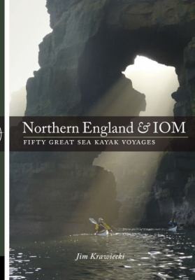 Cover for Northern England And Iom 50 Great Sea Kayak Voyages
