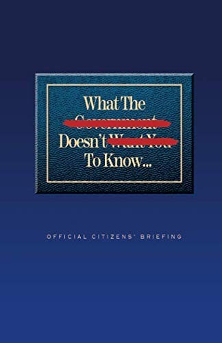 Cover for What the Government Doesn't Want You to Know...