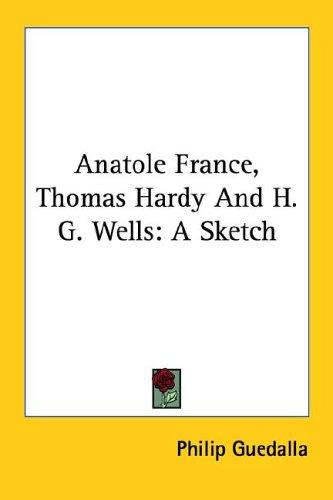 Cover for Anatole France, Thomas Hardy and H. G. Wells