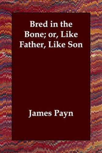 Cover for Bred in the Bone; or, Like Father, Like Son