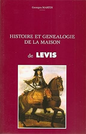 Cover for Histoire et généalogie de la maison de Lévis