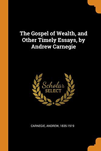 Cover for The Gospel of Wealth, and Other Timely Essays, by Andrew Carnegie