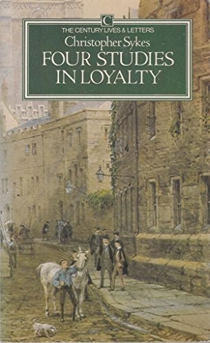 Cover for Four Studies in Loyalty (Century Lives and Letters)